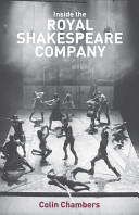 Inside the Royal Shakespeare Company : creativity and the institution /