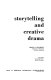 Storytelling and creative drama /