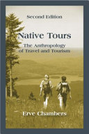 Native tours : the anthropology of travel and tourism /