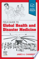 Field guide to global health & disaster medicine /