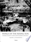 Wings of the rising sun : uncovering the secrets of Japanese fighters and bombers of World War II /