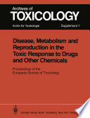 Disease, Metabolism and Reproduction in the Toxic Response to Drugs and Other Chemicals : Proceedings of the European Society of Toxicology Meeting Held in Rome, March 28-30, 1983 /