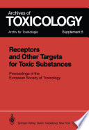 Receptors and Other Targets for Toxic Substances : Proceedings of the European Society of Toxicology, Meeting Held in Budapest, June 11-14, 1984 /