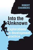 Into the unknown : explorations in development practice /