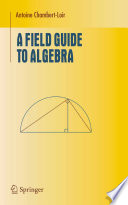 A field guide to algebra /