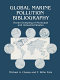 Global marine pollution bibliography : ocean dumping of municipal and industrial wastes /