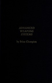 Advanced weapons systems : an annotated bibliography of the cruise missle, MX missle, laser and space weapons, and stealth technology /