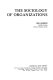The sociology of organizations /