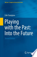 Playing with the Past: Into the Future /