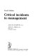 Critical incidents in management /