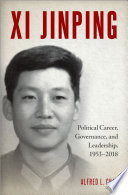 Xi Jinping : political career, governance, and leadership, 1953-2018 /