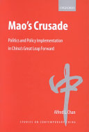 Mao's crusade : politics and policy implementation in China's great leap forward /