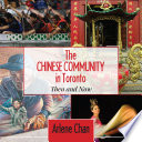 The Chinese community in Toronto : then and now /