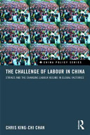 The challenge of labour in China : strikes and the changing labour regime in global factories /