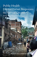 Public health humanitarian responses to natural disasters /