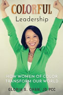 Colorful leadership : how women of color transform our world /