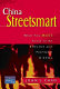 China streetsmart : what you must know to be effective and profitable in China /