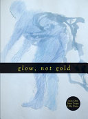 Glow, Not Gold /