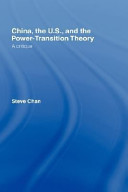 China, the U.S., and the power-transition theory : a critique /