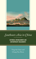 Southeast Asia in China : historical entanglements and contemporary engagements /