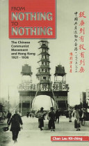 From nothing to nothing : the Chinese Communist movement and Hong Kong, 1921-1936 /