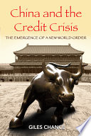 China and the credit crisis : the emergence of a new world order /