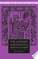 The Literary Subversions of Medieval Women /