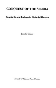 Conquest of the Sierra : Spaniards and Indians in Colonial Oaxaca /