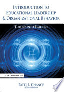Introduction to educational leadership and organizational behavior : theory into practice /