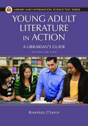 Young adult literature in action : a librarian's guide /