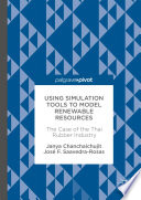 Using simulation tools to model renewable resources : the case of the Thai rubber industry /