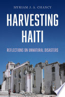 Harvesting Haiti : reflections on unnatural disasters /