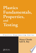 Plastics fundamentals, properties, and testing /