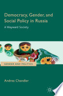 Democracy, gender, and social policy in Russia : a wayward society /