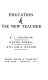 Education & the new teacher /