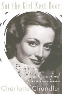 Not the girl next door : Joan Crawford, a personal biography /