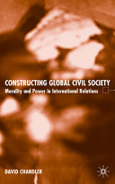 Constructing global civil society : morality and power in international relations /