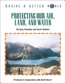 Protecting our air, land, and water /