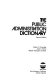The public administration dictionary /