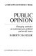 Public opinion; changing attitudes on contemporary political and social issues.
