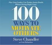 100 ways to motivate others : [how great leaders can produce insane results without driving people crazy] /