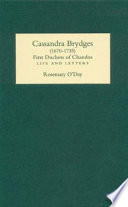 Cassandra Brydges, Duchess of Chandos, 1670-1735 : life and letters /
