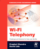 Wi-Fi telephony : challenges and solutions for voice over WLANs /