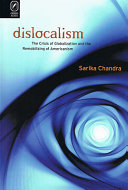 Dislocalism : the crisis of globalization and the remobilizing of Americanism /