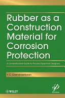 Rubber as a construction material for corrosion protection : a comprehensive guide for process equipment designers /