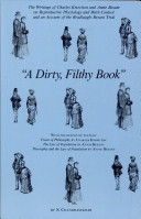 "A dirty filthy book" : the writings of Charles Knowlton and Annie Besant on reproductive physiology and birth control and an account of the Bradlaugh-Besant trial : with the definitive texts of Fruits of philosophy, by Charles Knowlton, The law of population, by Annie Besant, Theosophy and the law of population, by Annie Besant /