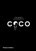 The world according to Coco : the wit and wisdom of Coco Chanel /