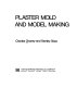 Plaster mold and model making /