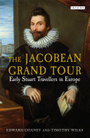 The Jacobean grand tour : early Stuart travellers in Europe /