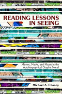 Reading lessons in seeing : mirrors, masks, and mazes in the autobiographical graphic novel /